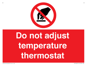 Do not adjust temperature thermostat